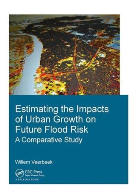 Book cover of: Estimating the Impacts of Urban Growth on Future Flood Risk. By: Willem Verbeek