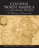 Book cover of: Colonial North America and the Atlantic World. By: Brett Rushforth