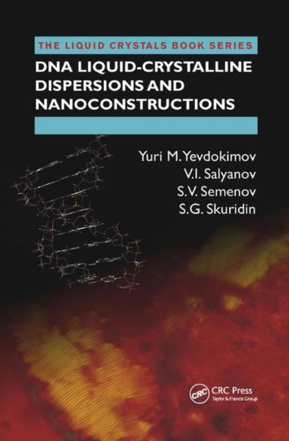 Book cover of: DNA Liquid-Crystalline Dispersions and Nanoconstructions. By: Yuri M. Yevdokimov