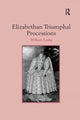 Book cover of: Elizabethan Triumphal Processions. By: William Leahy