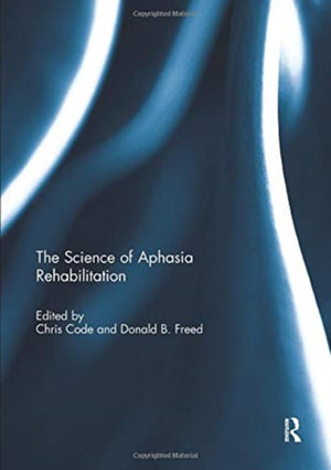 Science of Aphasia Rehabilitation