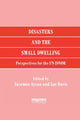 Book cover of: Disasters and the Small Dwelling. By: Yasemin Aysan
