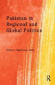 Book cover of: Pakistan in Regional and Global Politics. By: Rajshree Jetly