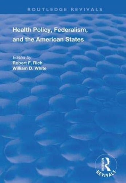 Book cover of: Health Policy, Federalism and the American States