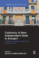 Book cover of: Catalonia: A New Independent State in Europe?. By: Xavier Cuadras Morató