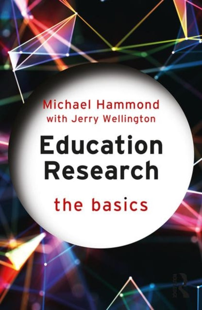 Book cover of: Education Research: The Basics. By: Michael Hammond