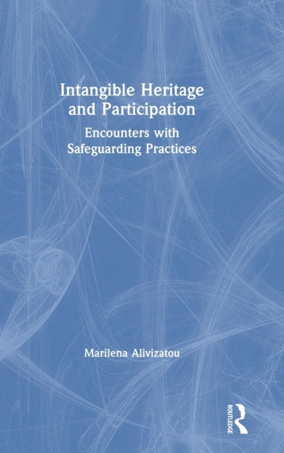 Book cover of: Intangible Heritage and Participation. By: Marilena Alivizatou