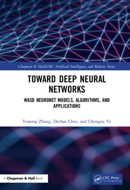 Book cover of: Toward Deep Neural Networks. By: Yunong Zhang