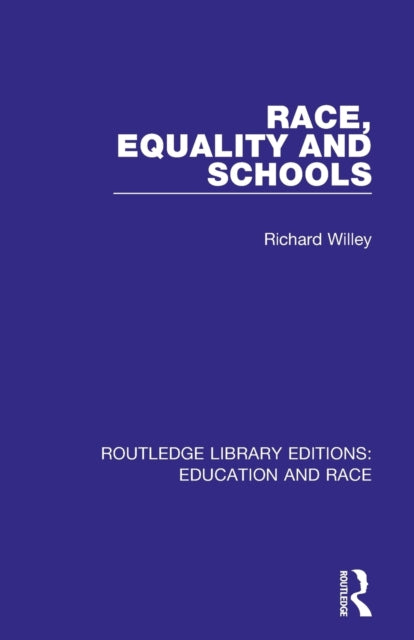 Book cover of: Race, Equality and Schools. By: Richard Willey
