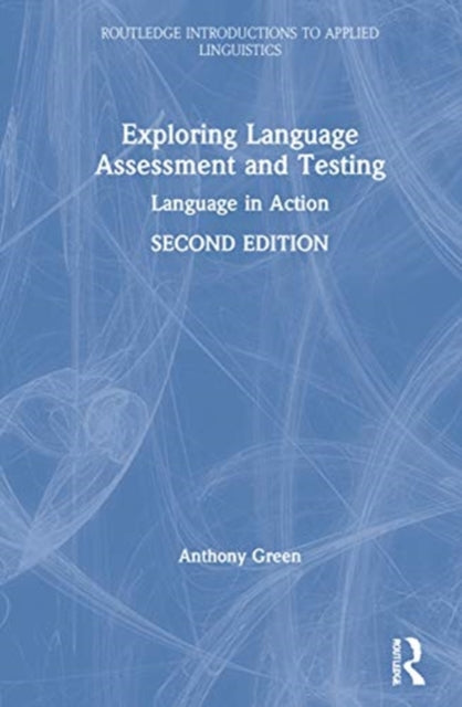 Book cover of: Exploring Language Assessment and Testing. By: Anthony Green