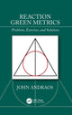 Book cover of: Reaction Green Metrics. By: John Andraos