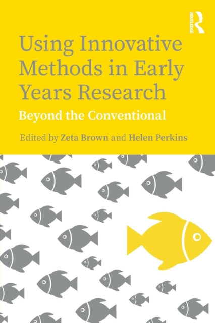 Book cover of: Using Innovative Methods in Early Years Research. By: Zeta Brown