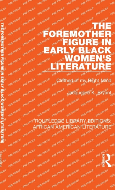Book cover of: Foremother Figure in Early Black Women's Literature. By: Jacqueline K. Bryant