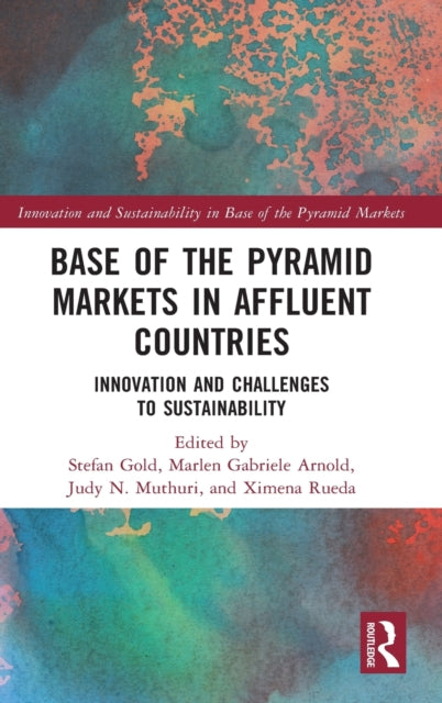 Book cover of: Base of the Pyramid Markets in Affluent Countries. By: Stefan Gold
