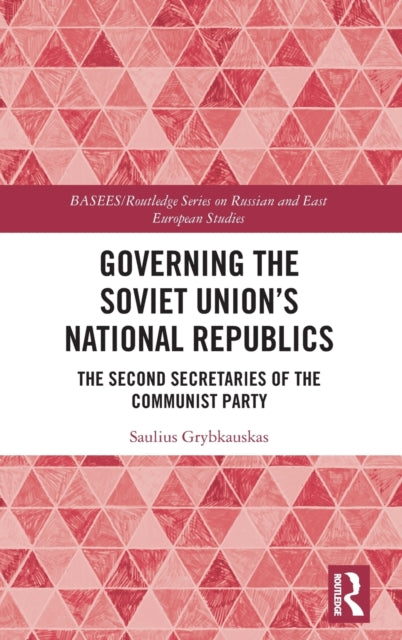 Book cover of: Governing the Soviet Union's National Republics. By: Saulius Grybkauskas