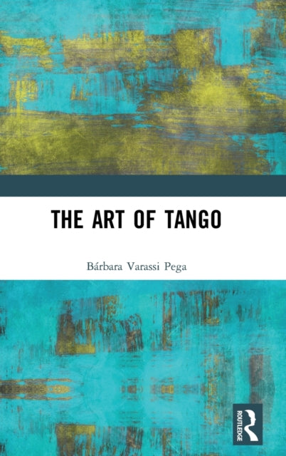 Book cover of: Art of Tango. By: Bárbara Varassi Pega