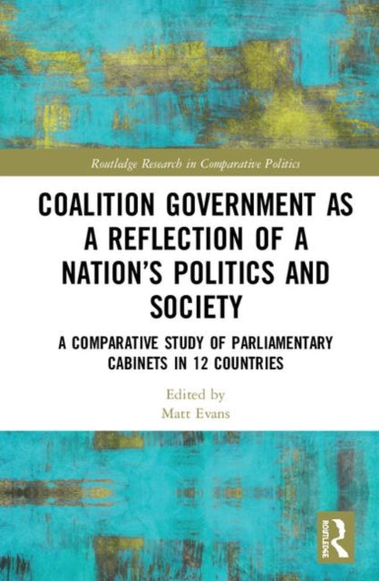 Book cover of: Coalition Government as a Reflection of a Nation’s Politics and Society. By: Matt Evans