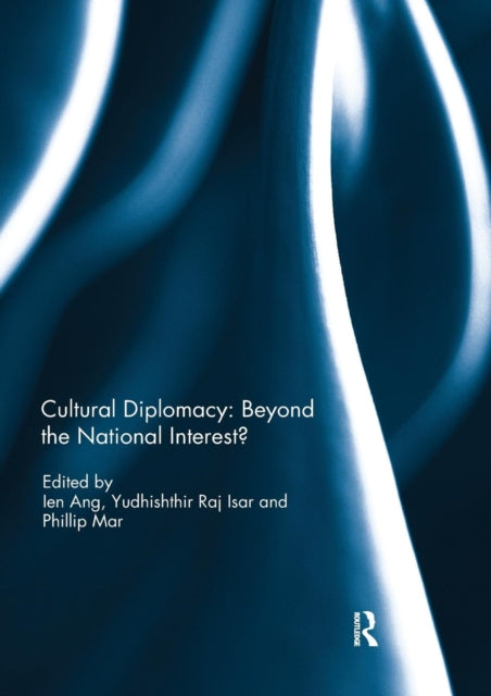 Book cover of: Cultural Diplomacy: Beyond the National Interest?. By: Ien Ang