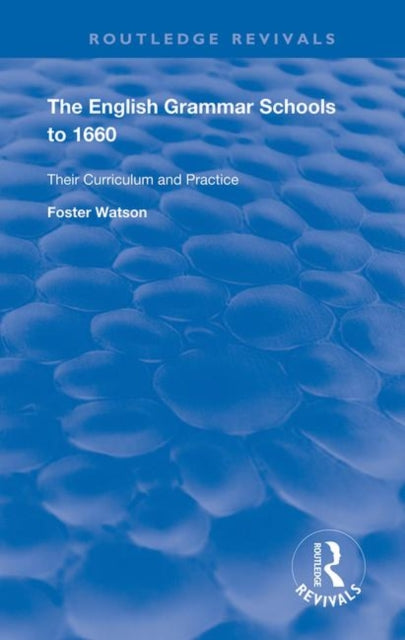 Book cover of: English Grammar Schools to 1660. By: Foster Watson