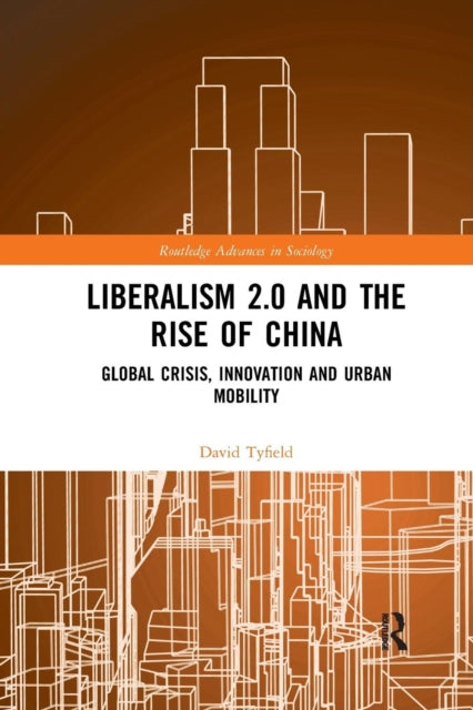 Book cover of: Liberalism 2.0 and the Rise of China. By: David Tyfield