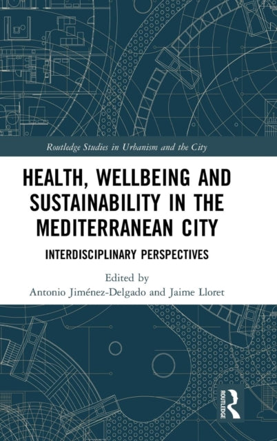 Book cover of: Health, Wellbeing and Sustainability in the Mediterranean City