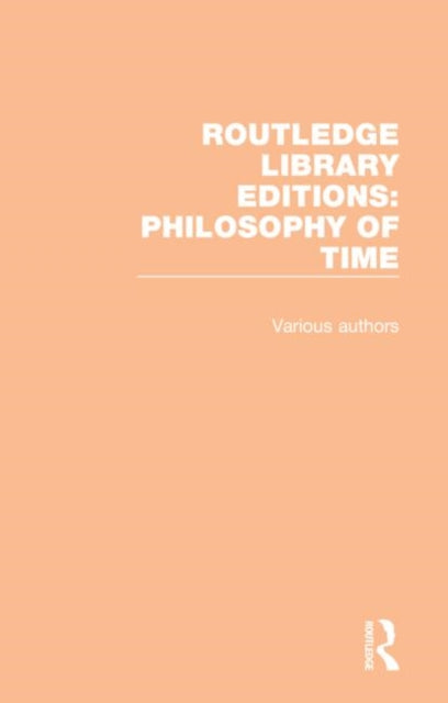 Book cover of: Routledge Library Editions: Philosophy of Time