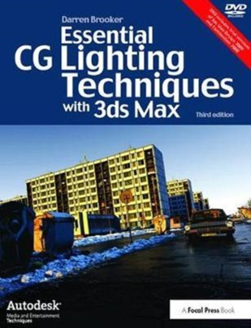 Book cover of: Essential CG Lighting Techniques with 3ds Max. By: Darren Brooker