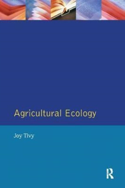 Book cover of: Agricultural Ecology. By: Joy Tivy