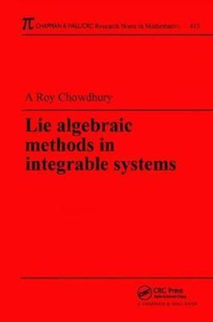 Book cover of: Lie Algebraic Methods in Integrable Systems. By: Amit K. Roy-Chowdhury