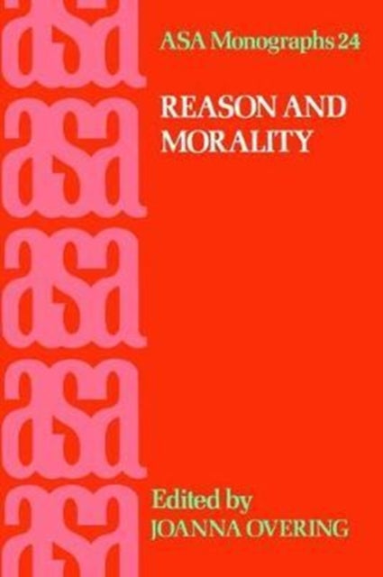 Book cover of: Reason and Morality. By: Joanna Overing
