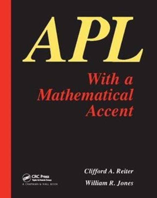 Book cover of: APL with a Mathematical Accent. By: C. A. Reiter