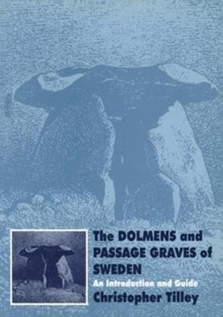 Book cover of: Dolmens and Passage Graves of Sweden. By: Christopher Tilley