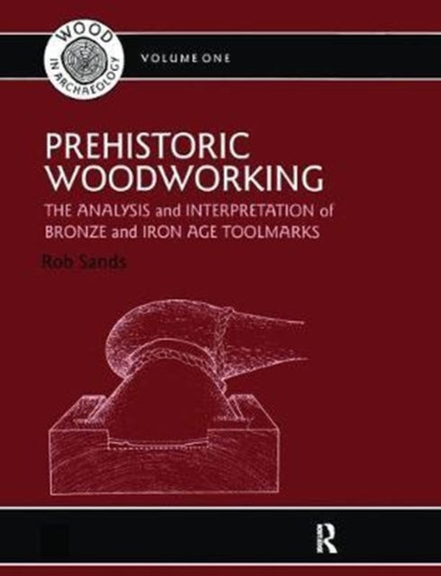 Book cover of: Prehistoric Woodworking. By: Rob Sands