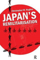 Book cover of: Japan's Remilitarisation. By: Christopher W. Hughes