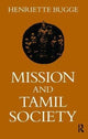 Book cover of: Mission and Tamil Society. By: Henriette Bugge