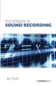 Book cover of: Science of Sound Recording. By: Jay Kadis