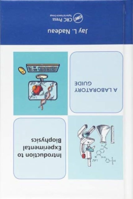 Book cover of: Introduction to Experimental Biophysics - A Laboratory Guide. By: Jay L. Nadeau