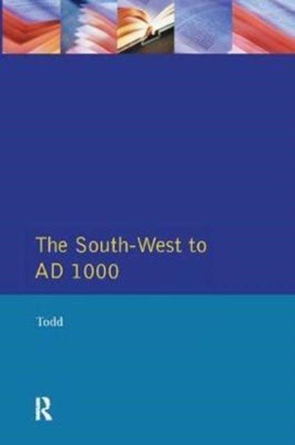 Book cover of: South West to 1000 AD. By: Malcolm Todd