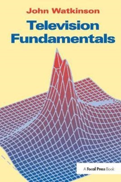 Book cover of: Television Fundamentals. By: John Watkinson