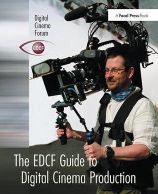 Book cover of: EDCF Guide to Digital Cinema Production. By: Lars Svanberg