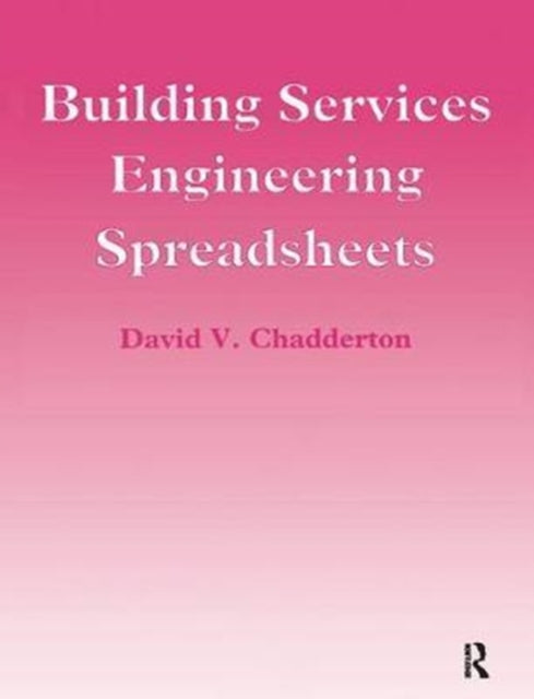 Book cover of: Building Services Engineering Spreadsheets. By: David Chadderton