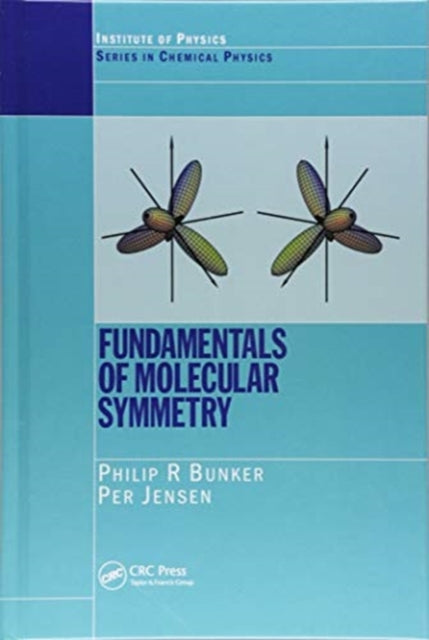 Book cover of: Fundamentals of Molecular Symmetry. By: P. R. Bunker