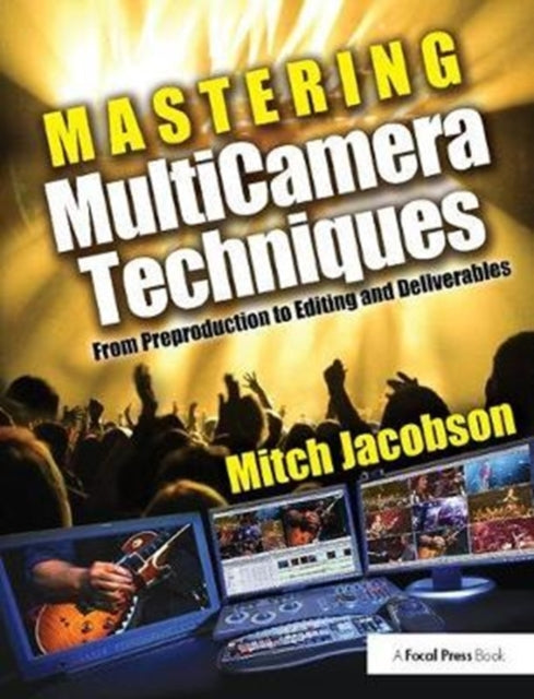 Book cover of: Mastering MultiCamera Techniques. By: Mitch Jacobson