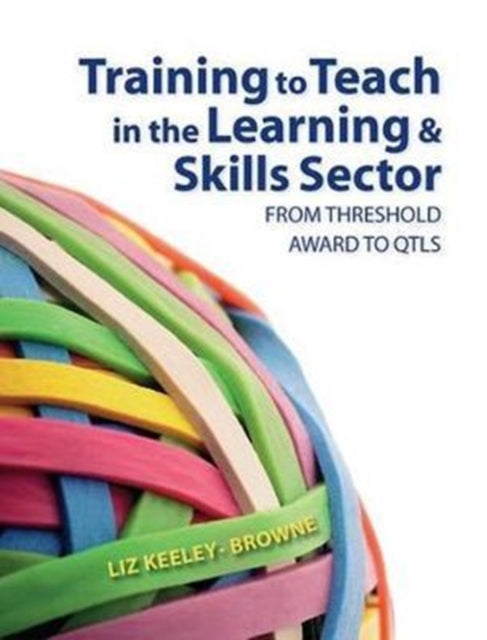 Book cover of: Training to Teach in the Learning and Skills Sector. By: Elizabeth Browne