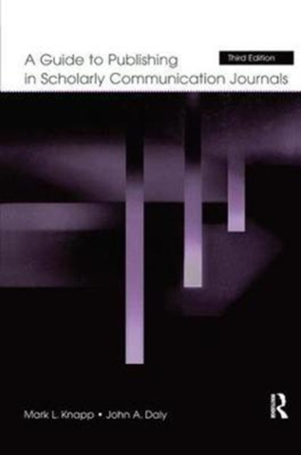 Book cover of: Guide to Publishing in Scholarly Communication Journals. By: Mark L. Knapp