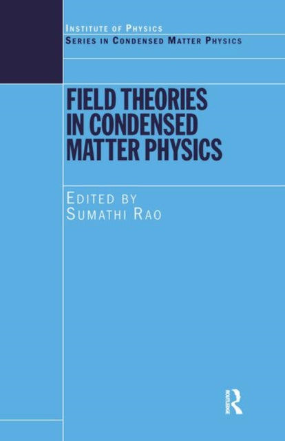 Book cover of: Field Theories in Condensed Matter Physics