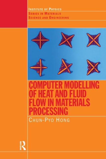Book cover of: Computer Modelling of Heat and Fluid Flow in Materials Processing. By: C. P. Hong