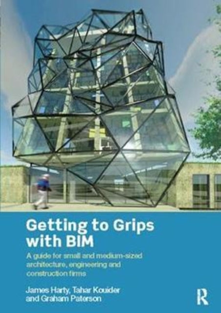 Book cover of: Getting to Grips with BIM. By: James Harty