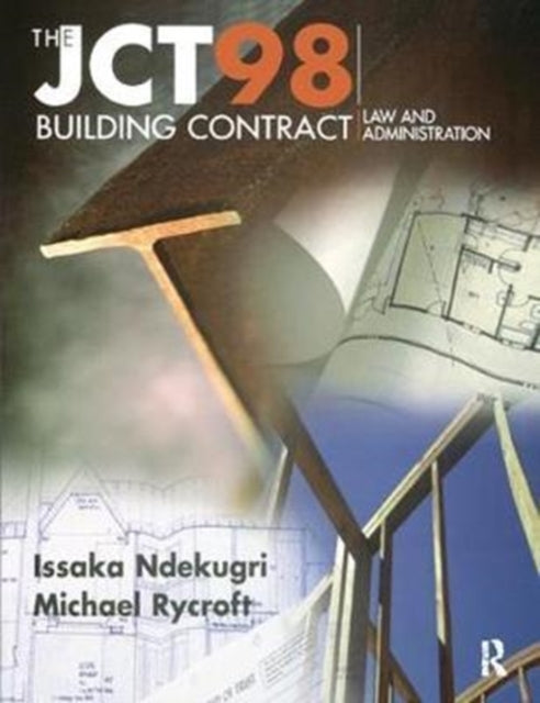 Book cover of: JCT98 Building Contract: Law and Administration. By: Issaka Ndekugri