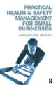 Book cover of: Practical Health and Safety Management for Small Businesses. By: Jacqueline Jeynes